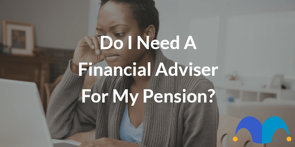 Women working on laptop with the text “Do I need a financial adviser for my pension?” and The Motley Fool jester cap logo